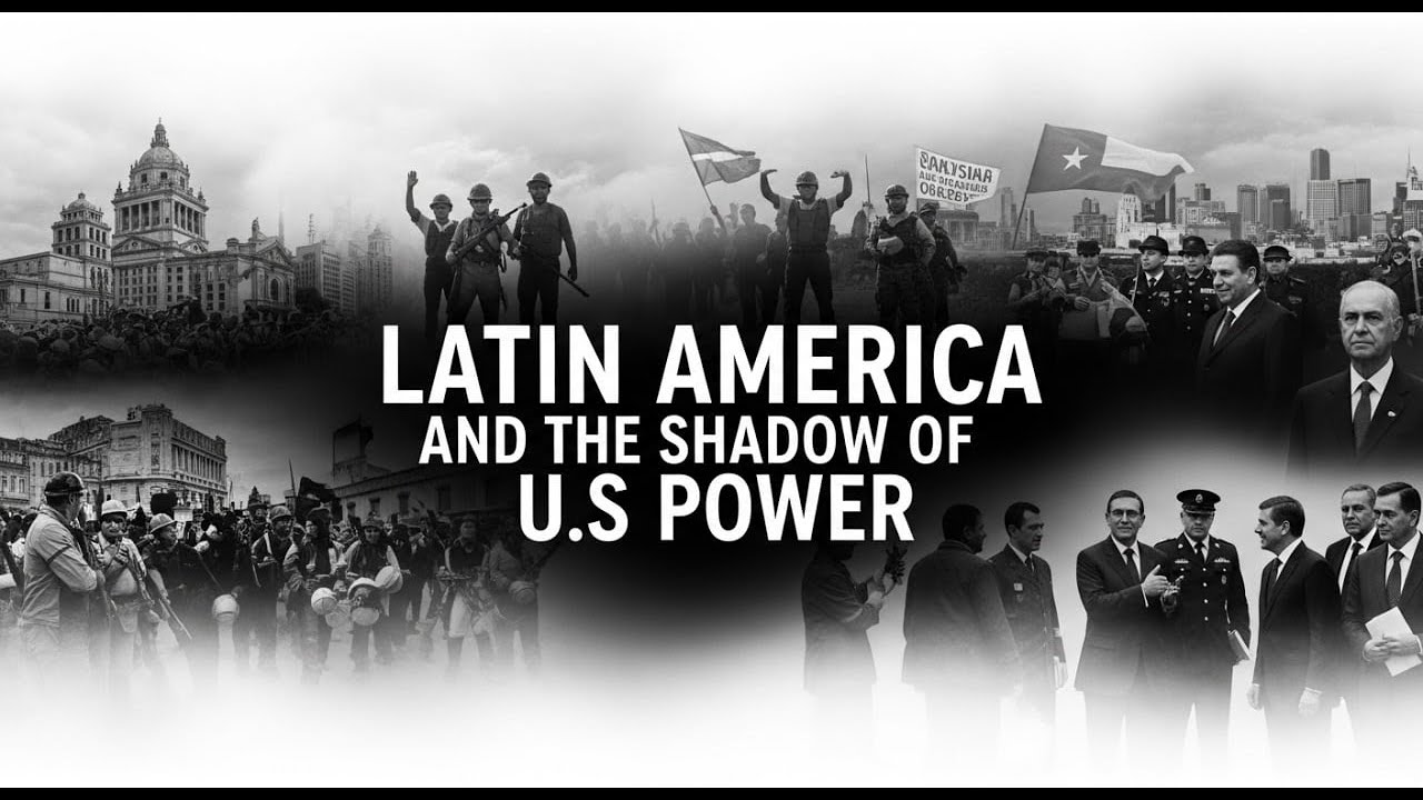 LATIN AMERICA AND THE SHADOW OF US POWER