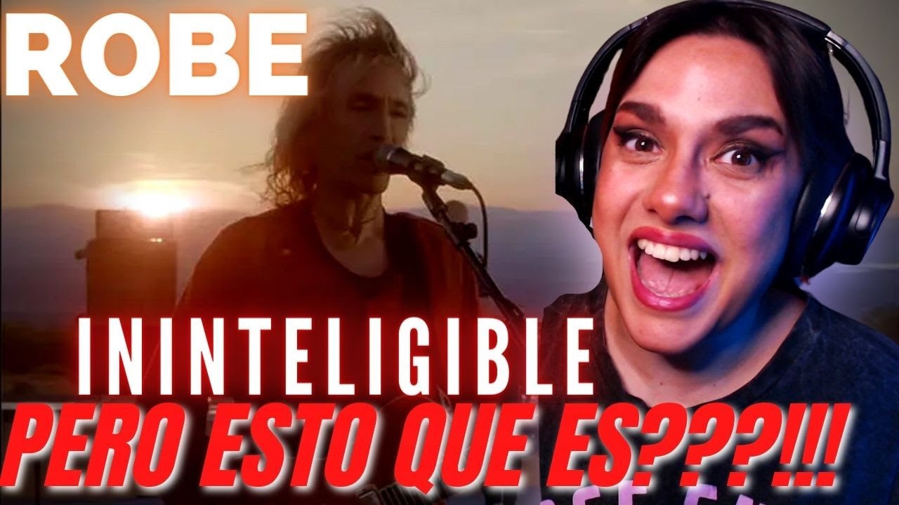 ROBE - ININTELIGIBLE 🤯 | QUE ACABO DE PRESENCIAR??!! | REACCIÓN Y ANÁLISIS MUSICAL Y VOCAL
