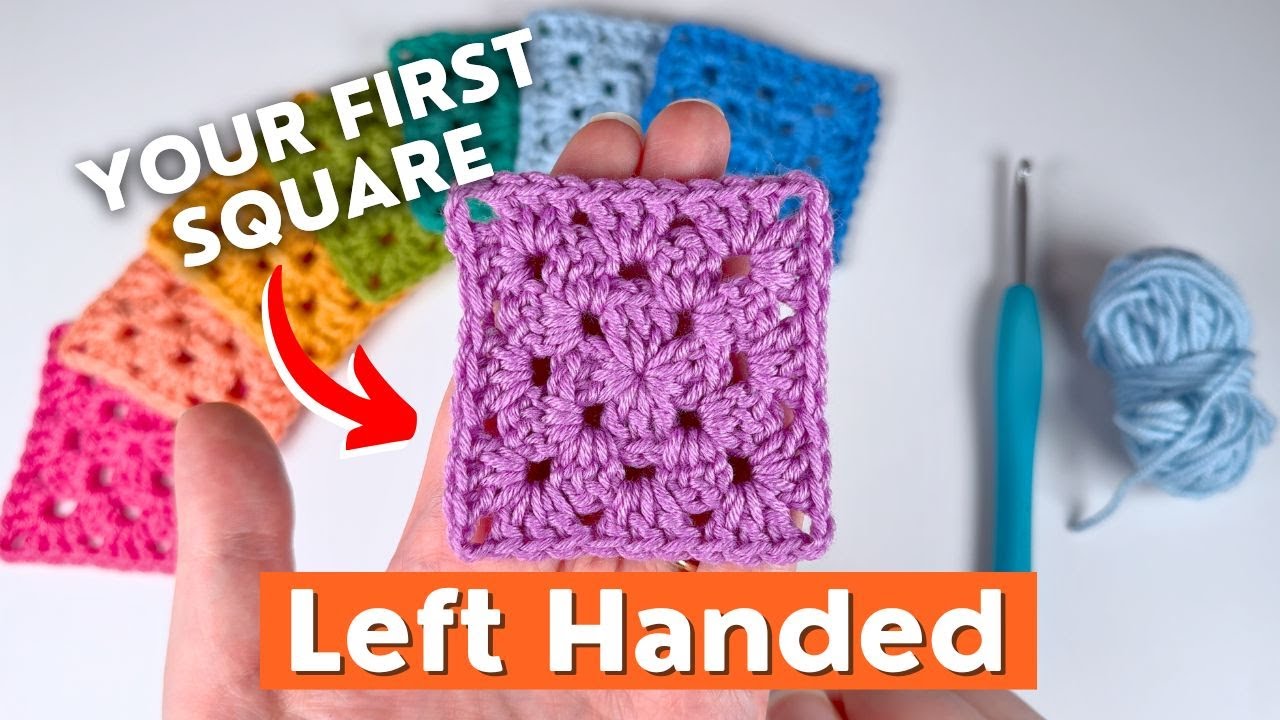 LEFT HANDED Granny Squares for Absolute Beginners