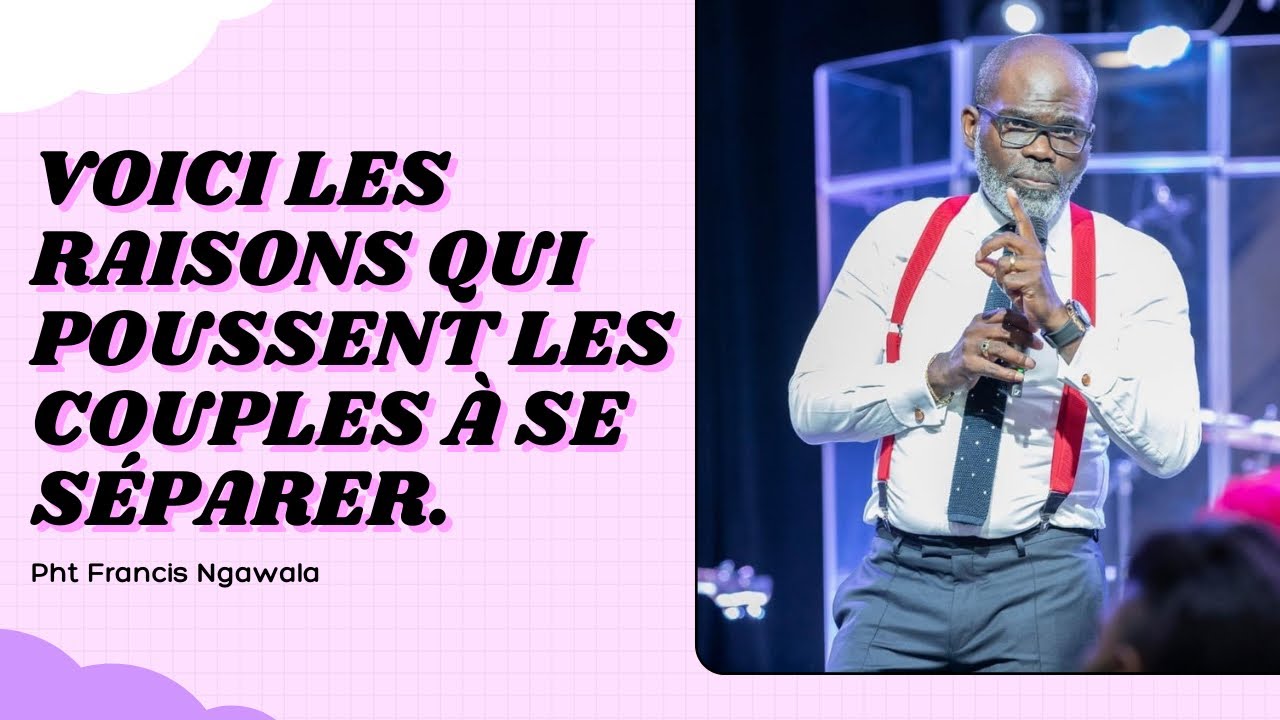 Voici les raisons qui poussent les couples à se séparer.   Proph Francis NGAWALA