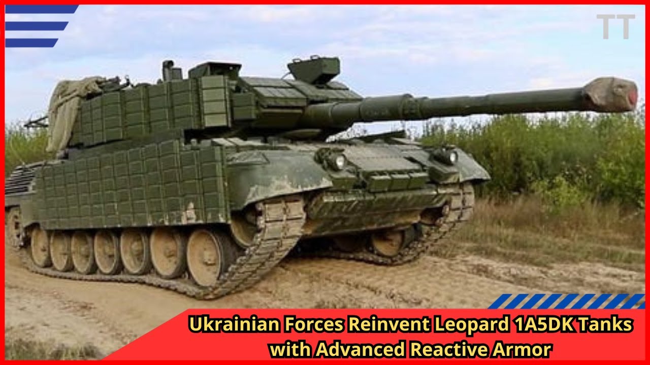 Ukrainian Forces Reinvent Leopard 1A5DK Tanks with Advanced Reactive Armor
