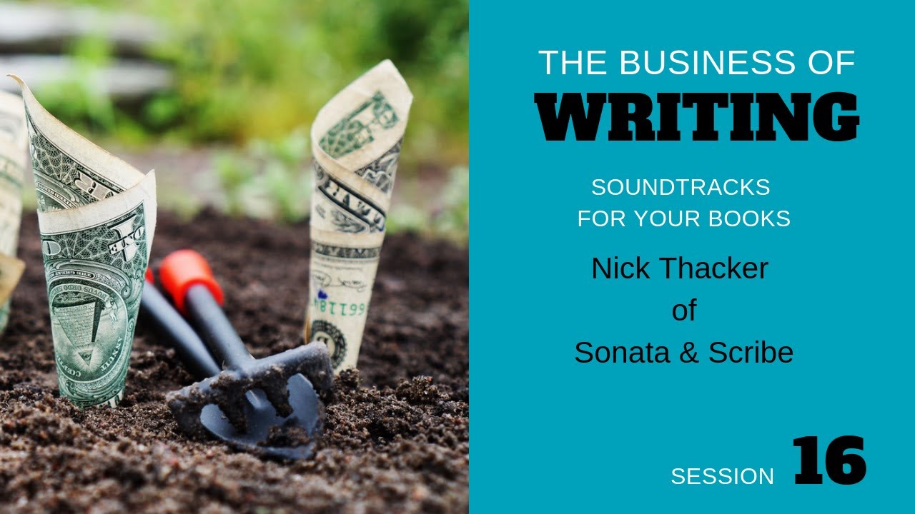 Session 16: How to get a soundtrack made for your book with Nick Thacker.