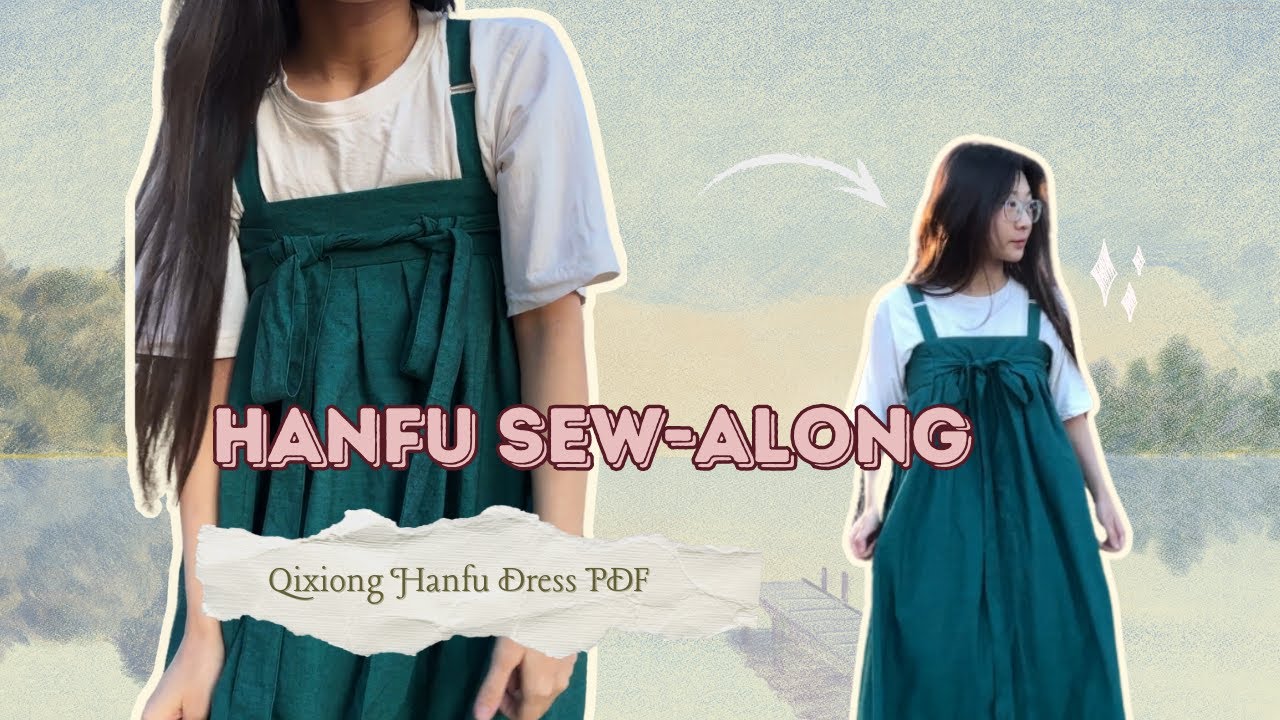 Qixiong Hanfu Dress ✧ Sew-along (PDF pattern)