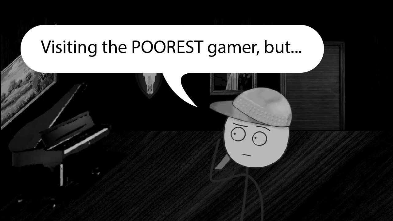 When rich gamer visits poor gamer - 2