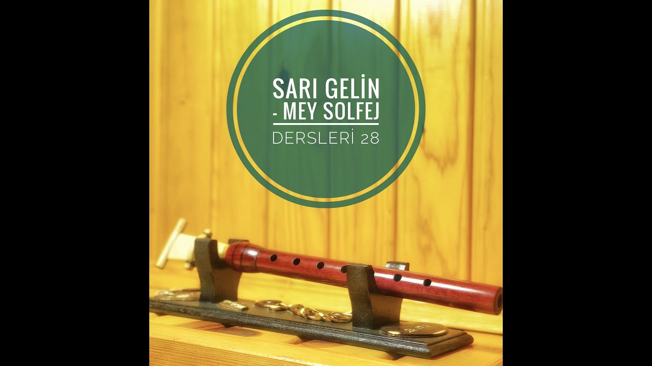 Sarı Gelin - Mey Solfej Dersleri 28 - Adil GÜLEN