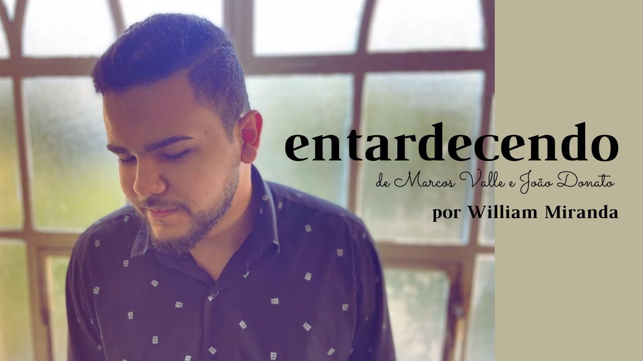 Entardecendo - Marcos Valle e João Donato - por William Miranda