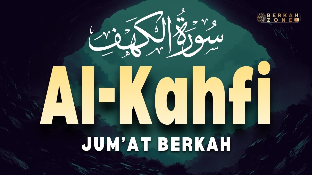 SURAH ALKAHFI Jumat Berkah | Ngaji Merdu Murottal AlQuran Surah Al Kahfi Full-Ahmad Shalabi