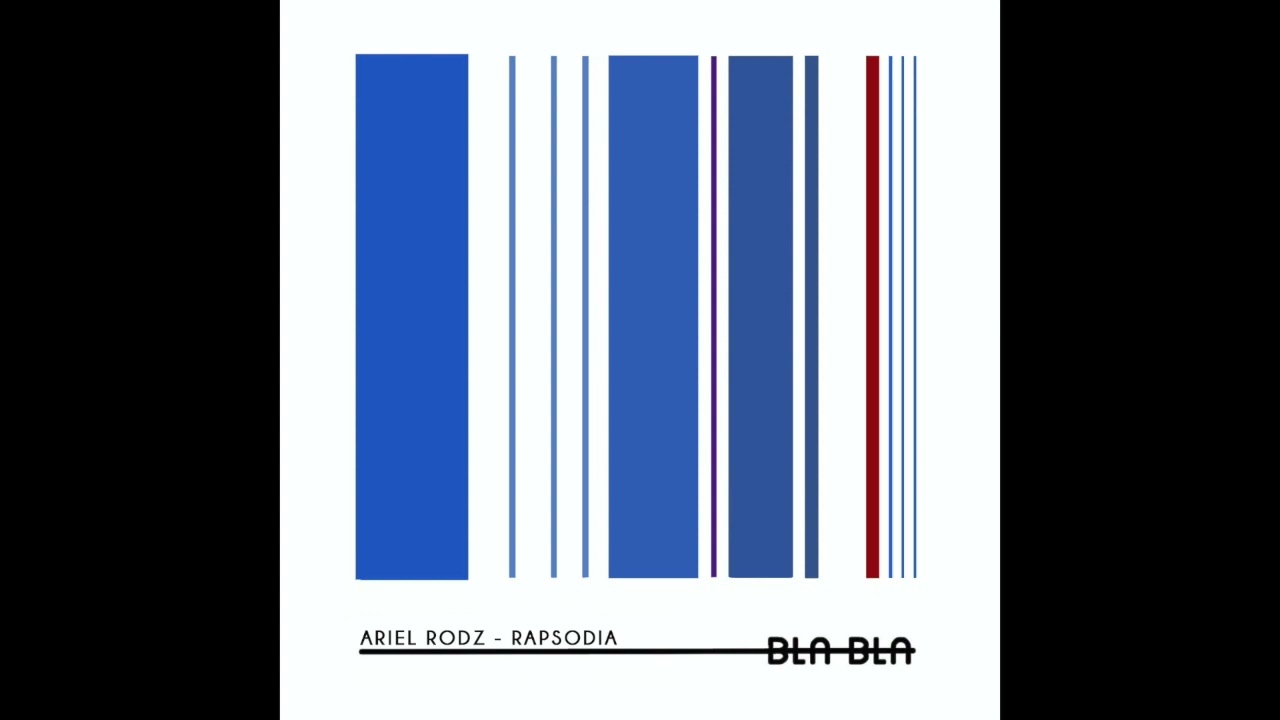 Ariel Rodz - Rapsodia [Bla Bla 135]