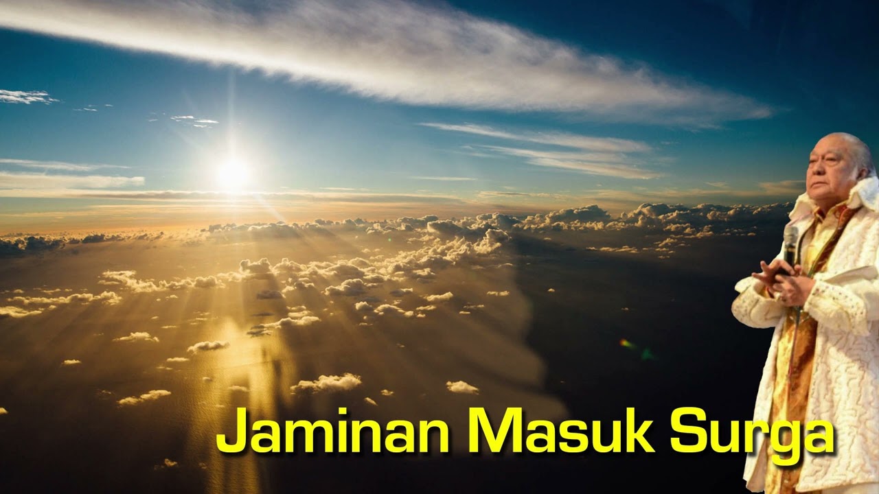 Jaminan Masuk  Surga - oleh EV. drg. Yusak Tjipto