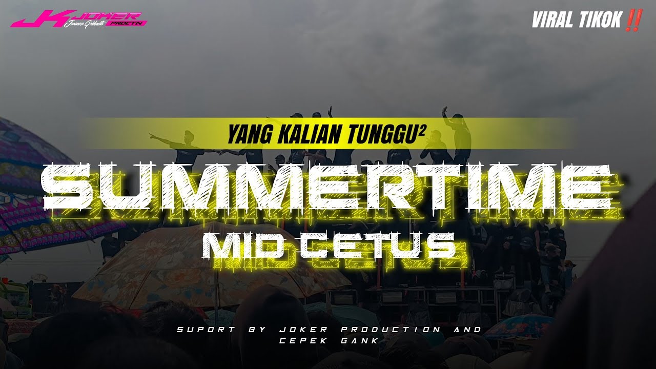 DJ TRAP SUMMERTIME STYLE MID CETUS❗YANG KALIAN TUNGGU&sup2; SUPORT BY TEAM LOSS.