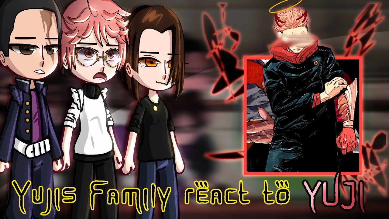 Yuji's family react to YUJI⁽⁺ᵀᵒᵈᵒ⁾|| Itadori Yuji || No part 2 || SakaraTocyo_|| Reaction video