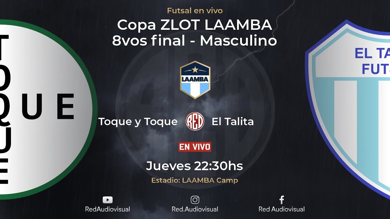 🔴 Toque y Toque vs El Talita - 8vos final - Copa ZLOT LAAMBA - Masculino