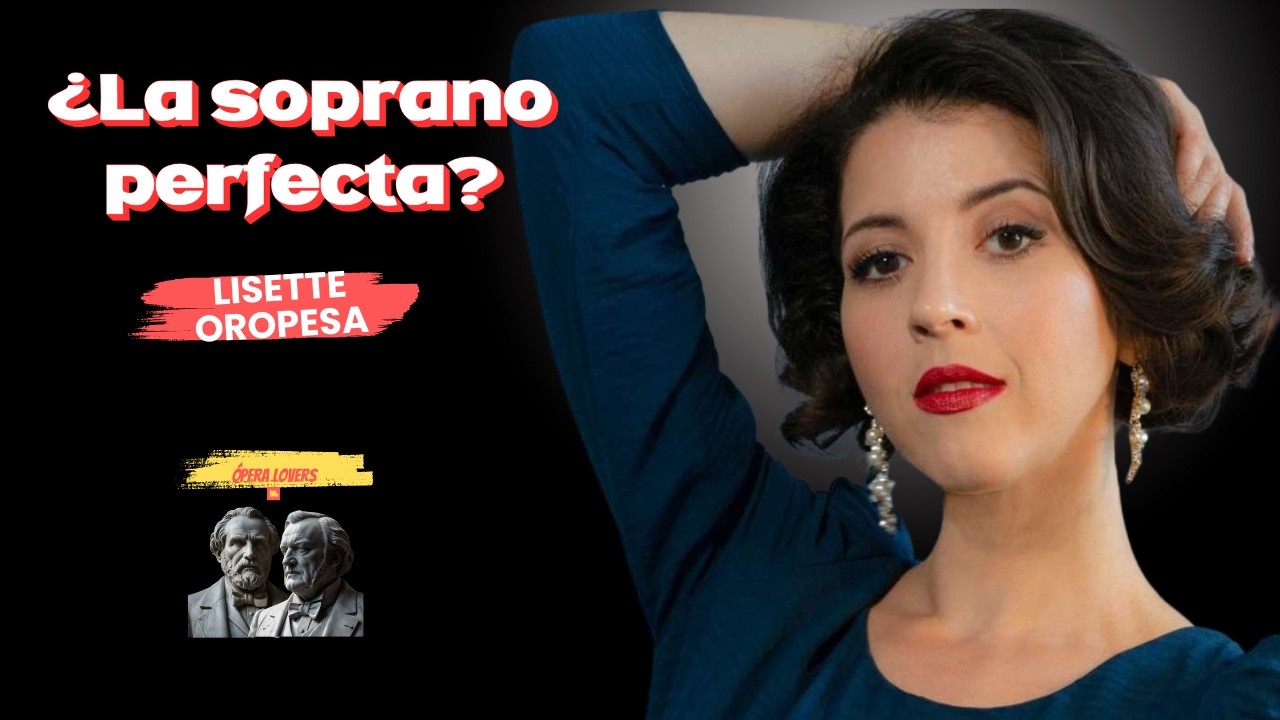 ¿Por qué Lisette Oropesa es la mejor soprano del 2024?