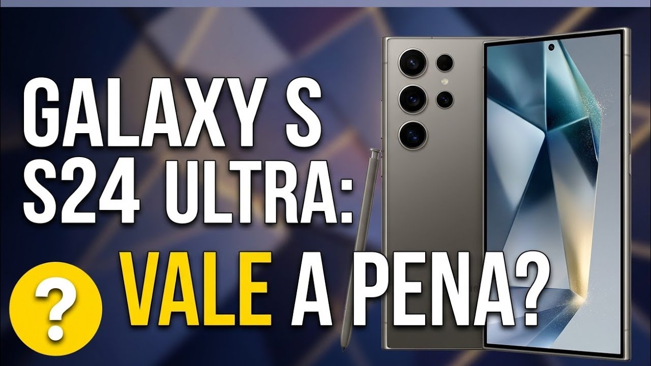 Galaxy S24 Ultra! Compensa em 2025? Review e opinião pessoal.