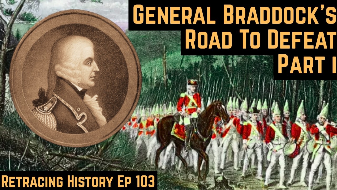 General Braddock's Road To Defeat (Part 1)