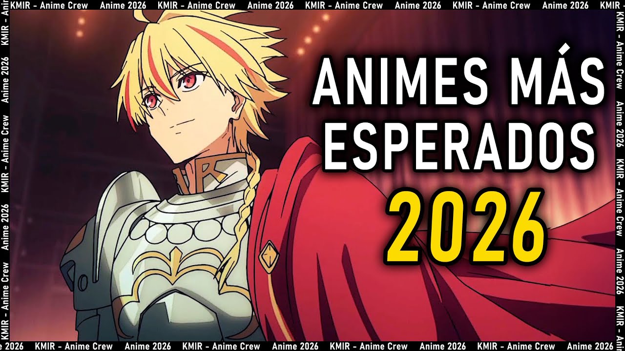 Los Animes que Debes Ver en 2026 | Los estrenos más esperados