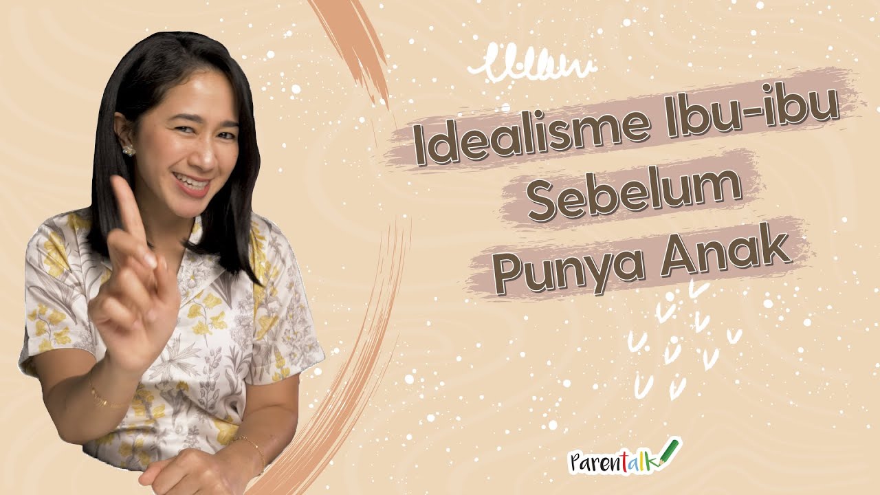 Pikiran Saat Masih Belum Jadi Ibu | Nucha Bachri