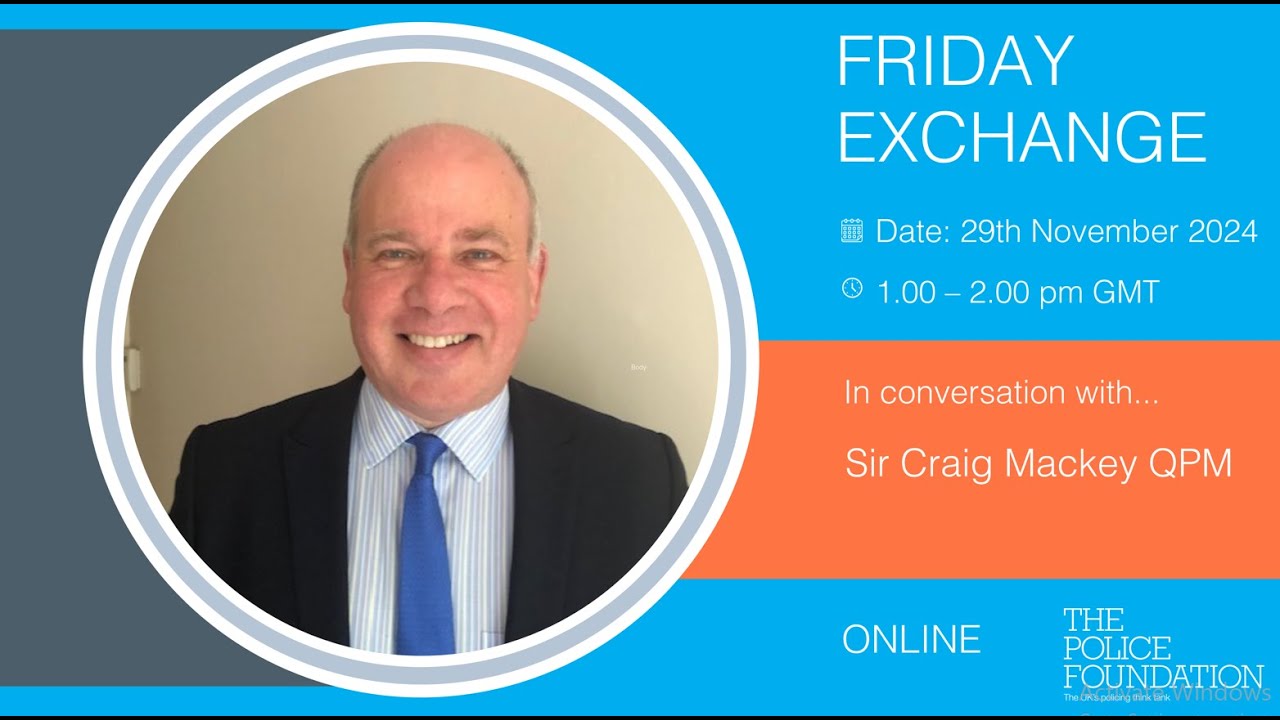 Friday Exchange | In conversation with Sir Craig Mackey QPM