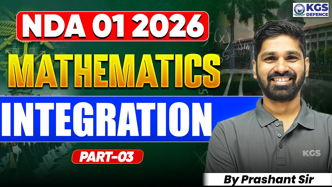 NDA 01 2026 Mathematics | NDA Mathematics Integration Part 03 | Mathematics By Prashant Sir | KGS