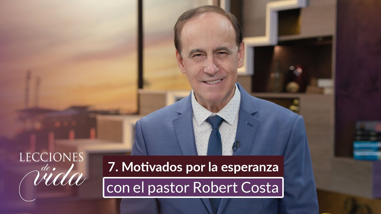Lecciones de Vida - Motivados por la esperanza