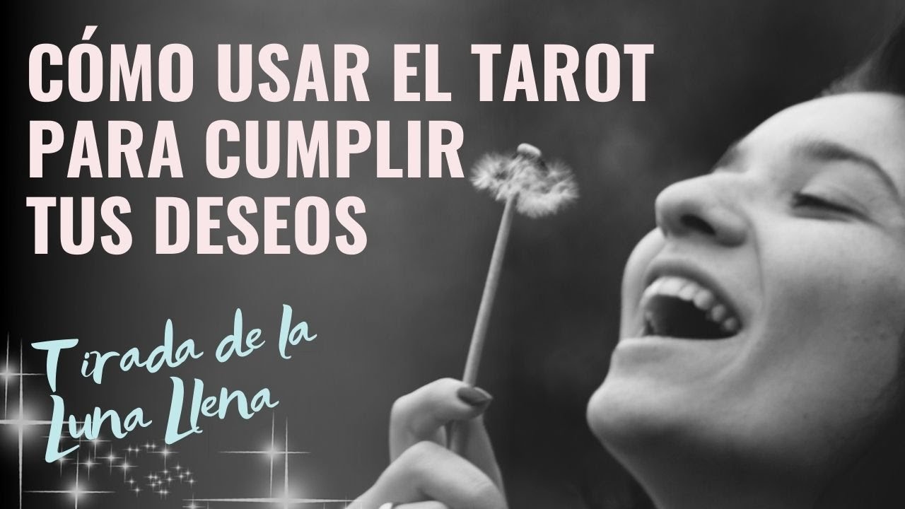 Cómo Usar las Cartas para Cumplir Tus Deseos | Aprender Tarot
