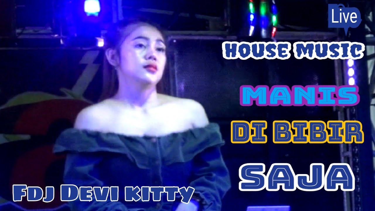 OT WIKA HOUSE MUSIC MANIS DI BIBIR SAJA FDJ DEVI KITTY