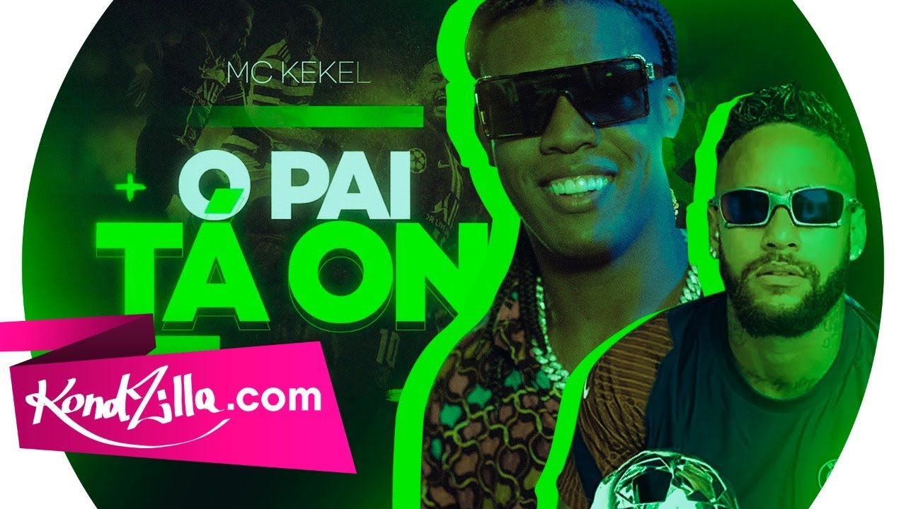 MC Kekel - O Pai T&aacute; On - Hoje Que o Neymar Embraza (KondZilla.com)