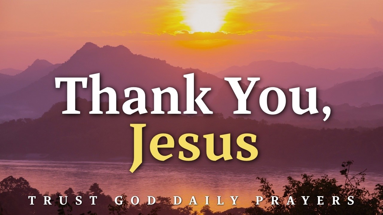 Dear Jesus, thank You for the love that compels me to be more like You | Short Prayer to Thank Jesus