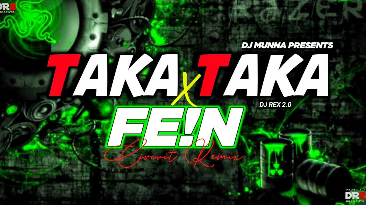 TAKA TAKA X FE!N ⚠️|| CIRCUIT DJ REMIX || DJ MUNNA & DJ REX 2.0 #fein #takataka #djsong