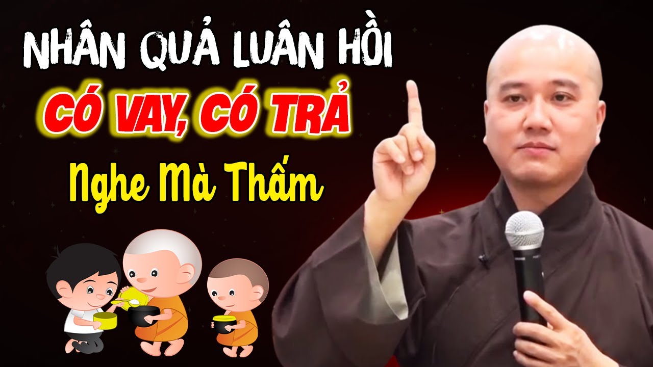 🔴NHÂN QUẢ LUÂN HỒI - CÓ VAY PHẢI TRẢ Không Đời Này Thì Kiếp Sau | Thầy Thích Pháp Hòa