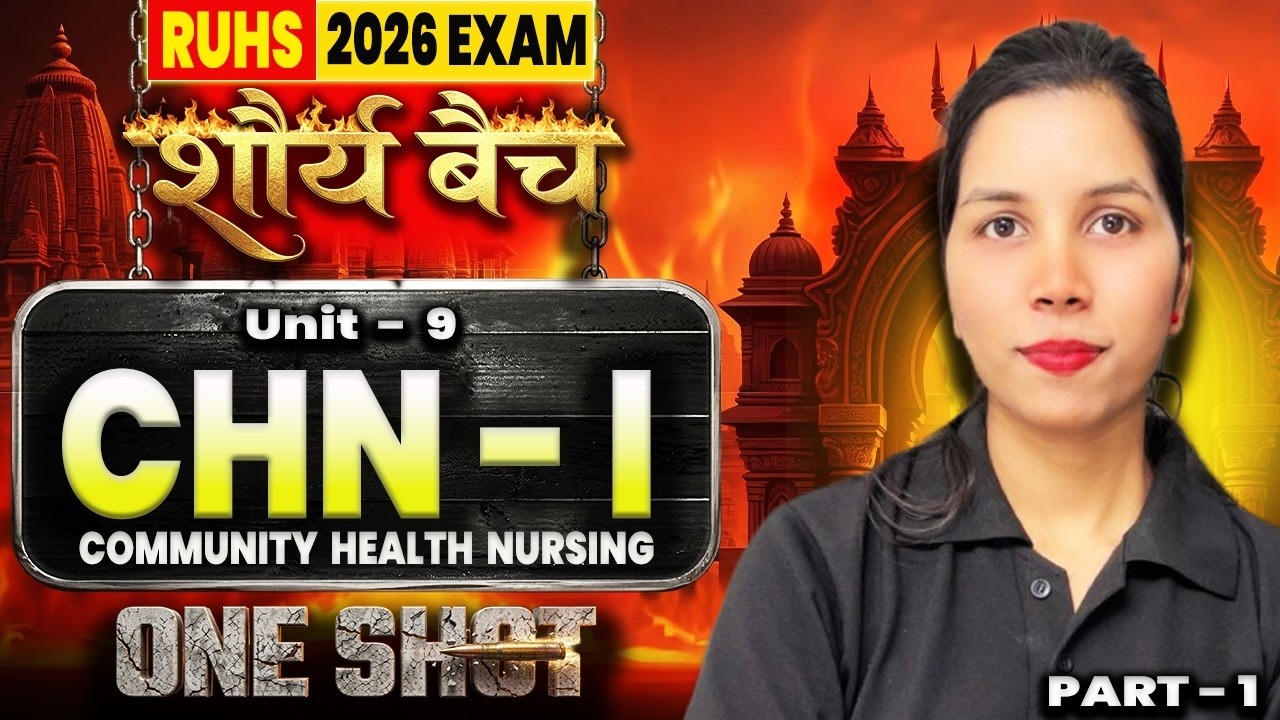RUHS B.Sc Nursing CHN-I Unit 9 Part 1 One Shot | Shaurya Batch 2026 Exam | Bhushan Science