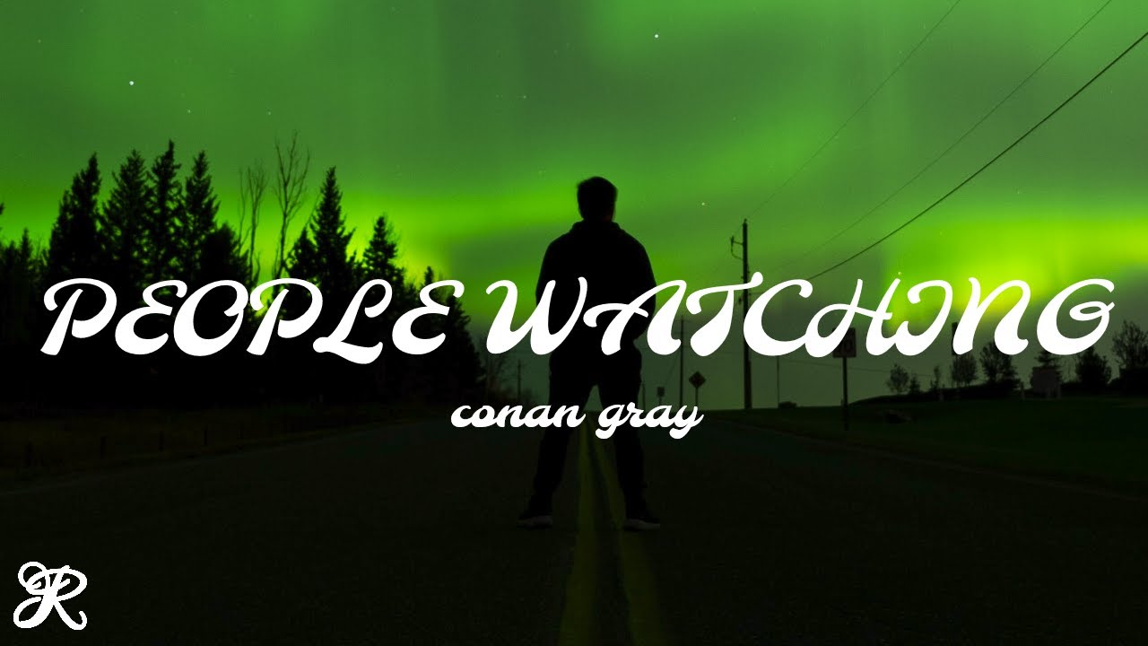 Conan Gray - People Watching (Lyrics)