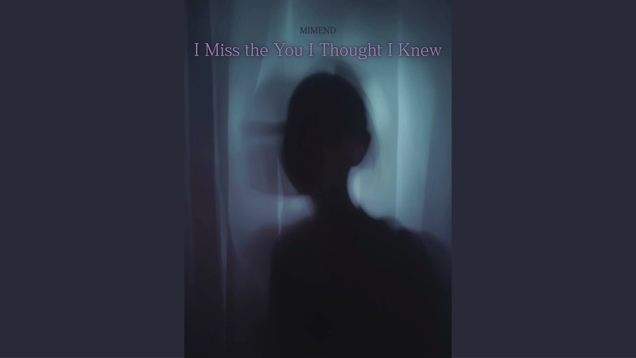 I Miss the You I Thought I Knew | Dark Ethereal Pop (Emotional, Dreamy, Uncertain)