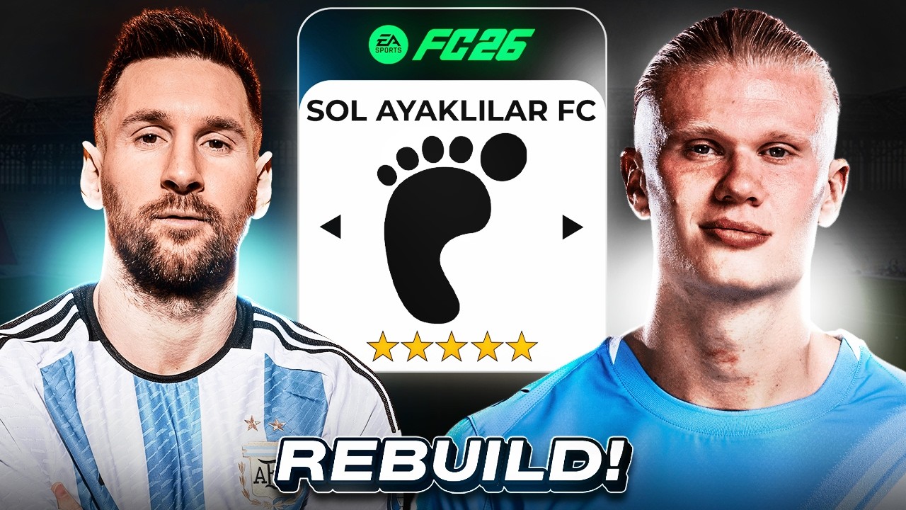 SOL AYAKLI OYUNCULARLA TAKIMI KURDUM VE REBUILD YAPTIM | FC 26 REBUILD