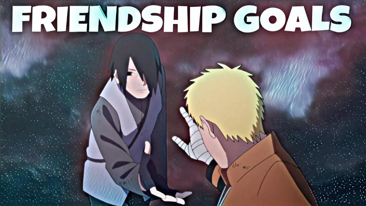 Naruto and Sasuke  - Friendship Goals