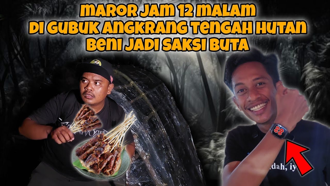 MAROR JAM 12 DI GUBUK ANGKRANG   TENGAH HUTAN PINGGIR SUNGAI