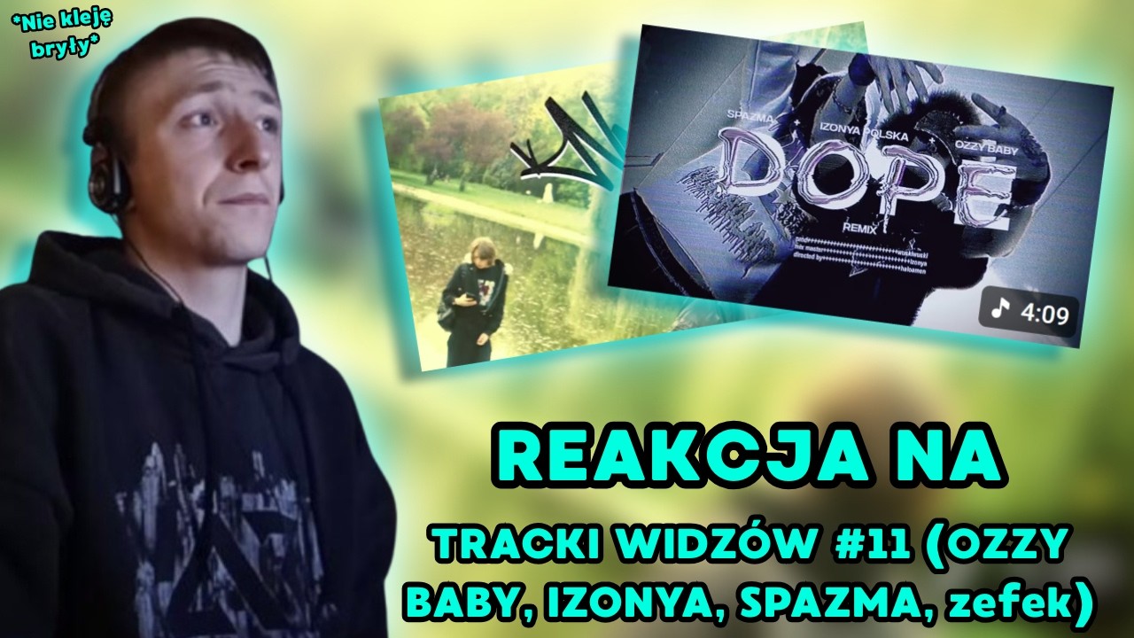 REAGUJĘ NA TRACKI WIDZÓW #11 (OZZY BABY, IZONYA, SPAZMA, zefek)