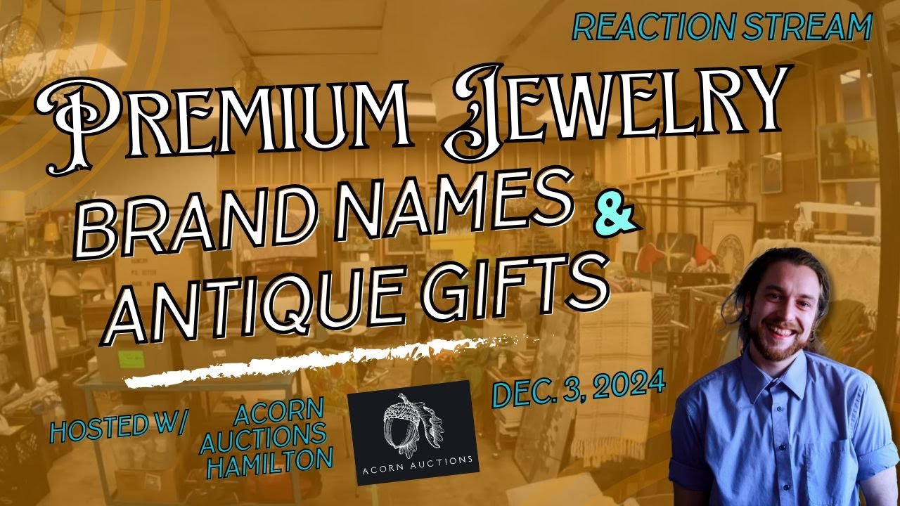Premium Jewelry, Brand Names & Antique Gifts 💎 - Auction Reaction Stream W/ Acorn Auctions Hamilton
