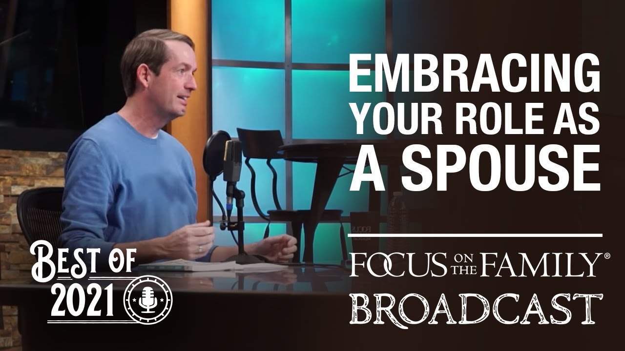 Best of 2021: Embracing Your Role As A Spouse - Kevin Thompson