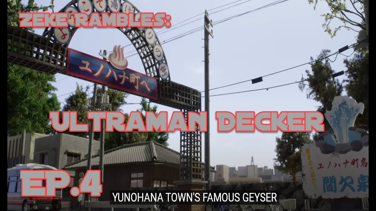 Zeke Rambles: Ultraman Decker EP.4 (Review)