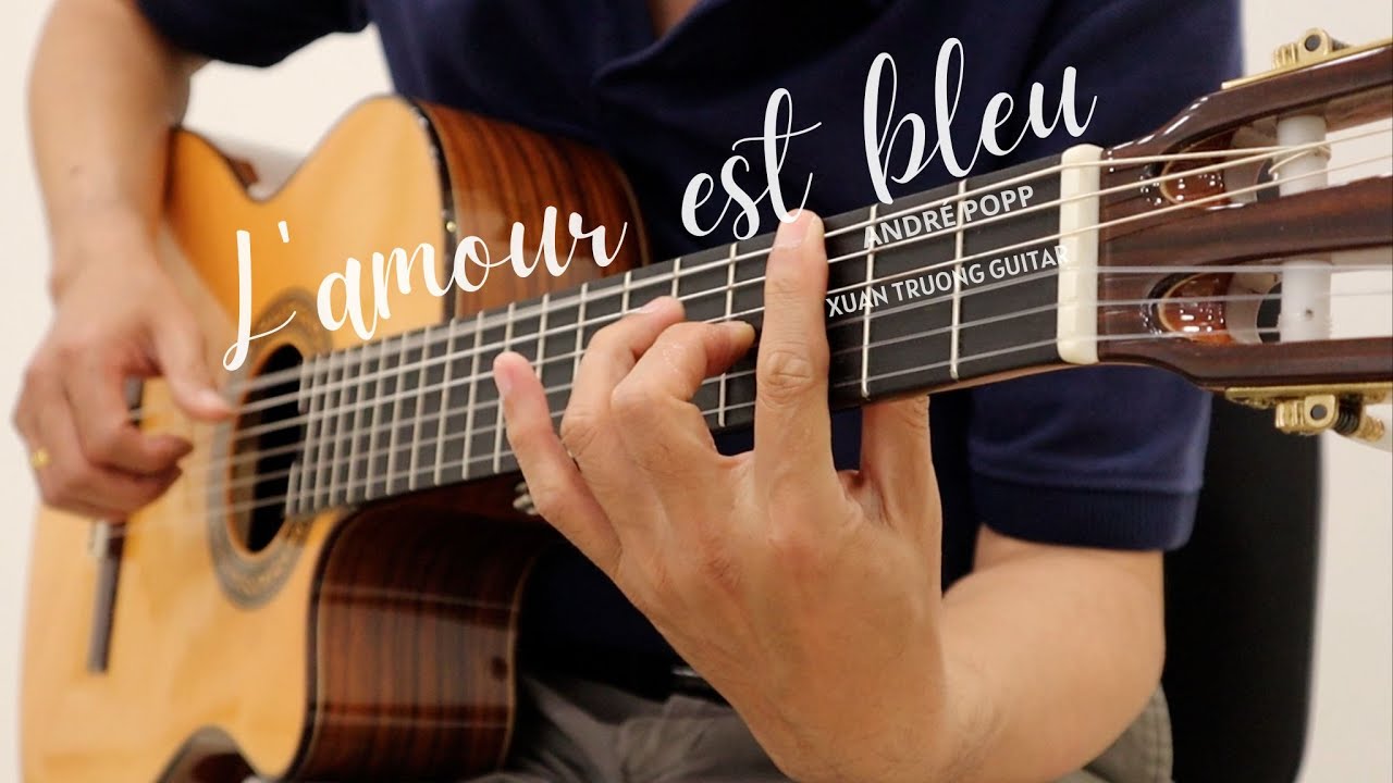 L'AMOUR EST BLEU | LOVE IS BLUE  - ANDRÉ POPP  #xuantruongguitar   #guitarsolo