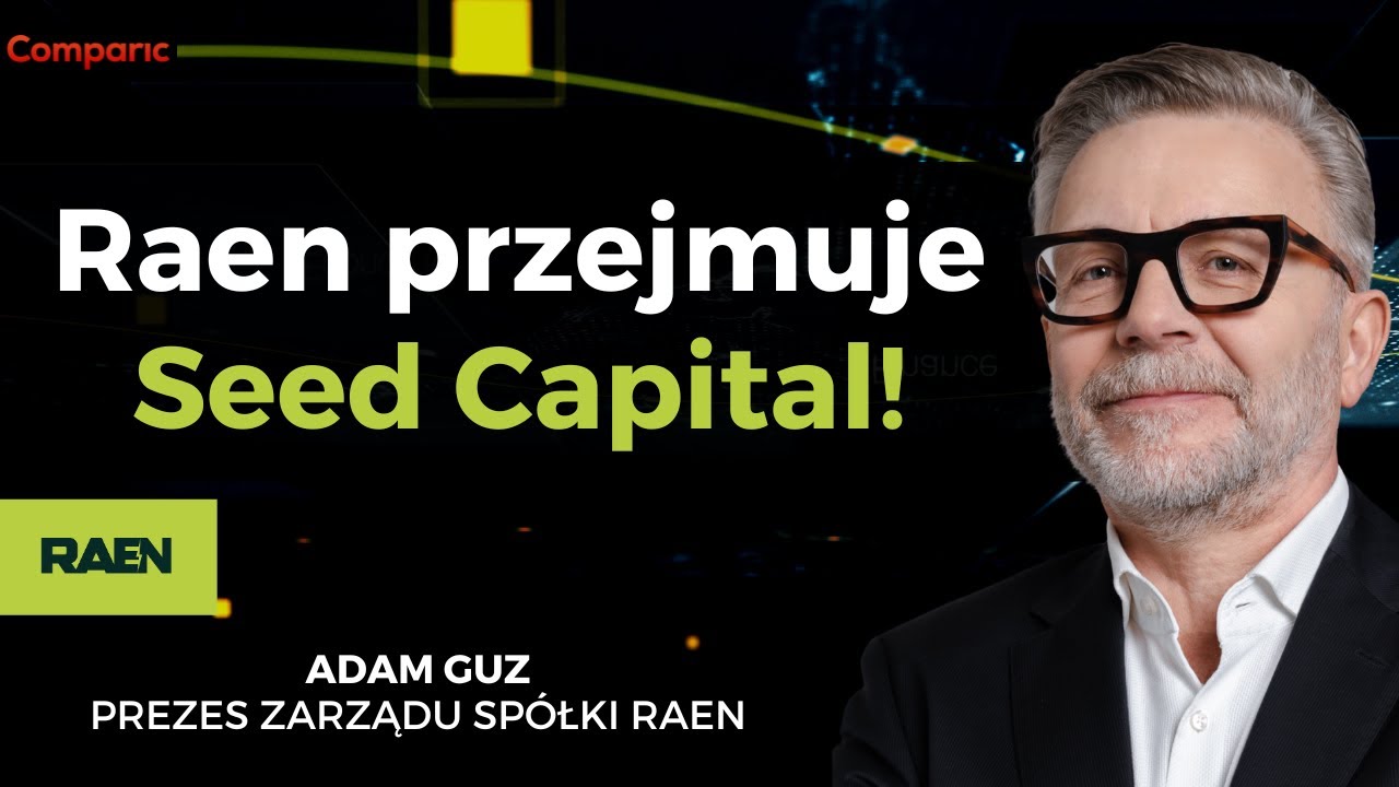 Raen nabywa 100% udział&oacute;w Seed Capital i zapowiada nową strategię | Adam Guz, Raen S.A.