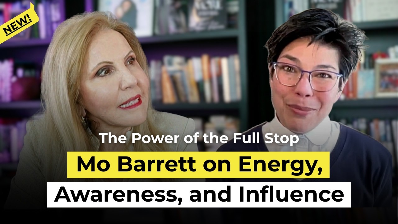 The Power of the Full Stop   Mo Barrett on Energy, Awareness, and Influence