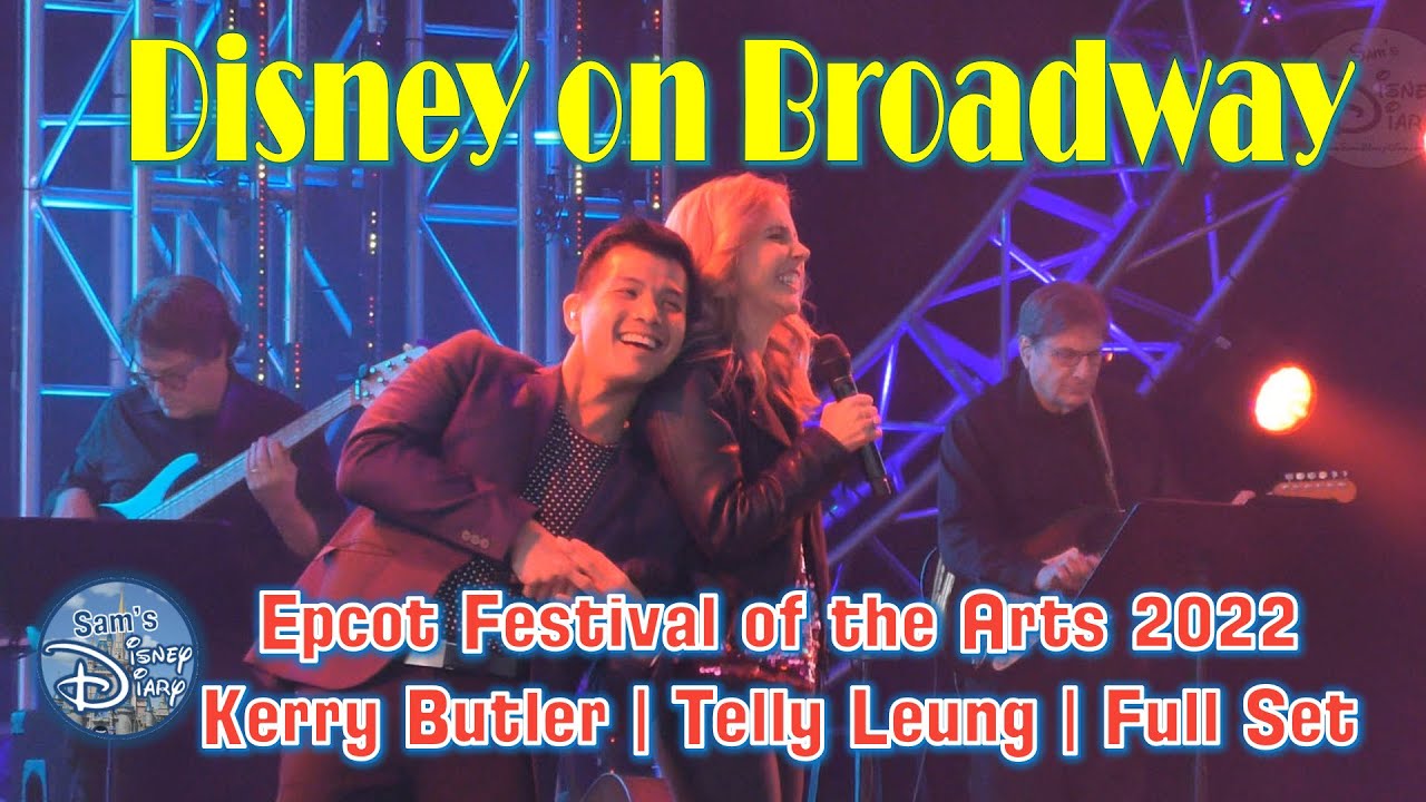 Disney on Broadway Epcot Festival of the Arts 2022 | Walt Disney World | Kerry Butler | Telly Leung