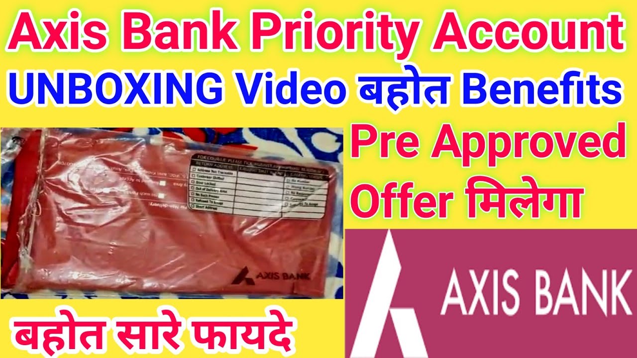 Axis Bank Priority Account UNBOXING बहोत सारे Benefits इस Account में Pre Approved Offer 😊