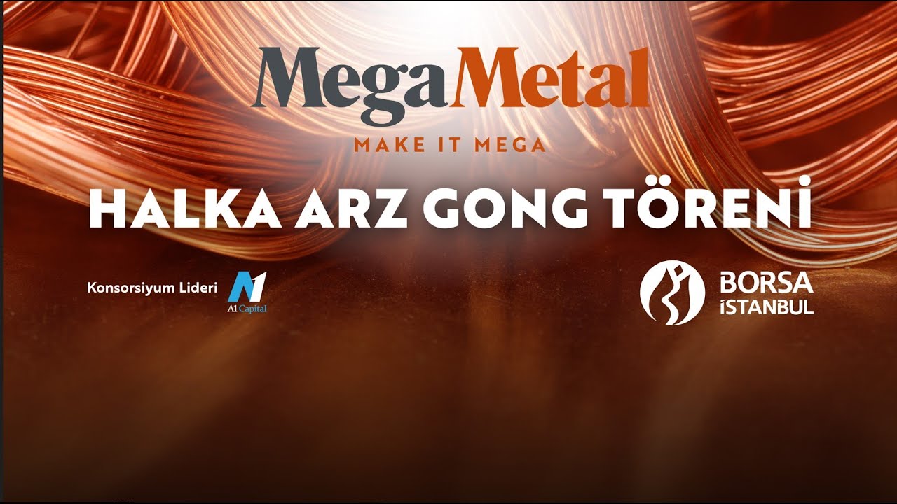 Mega Metal Sanayi ve Ticaret  A.Ş. Halka Arz Gong Töreni