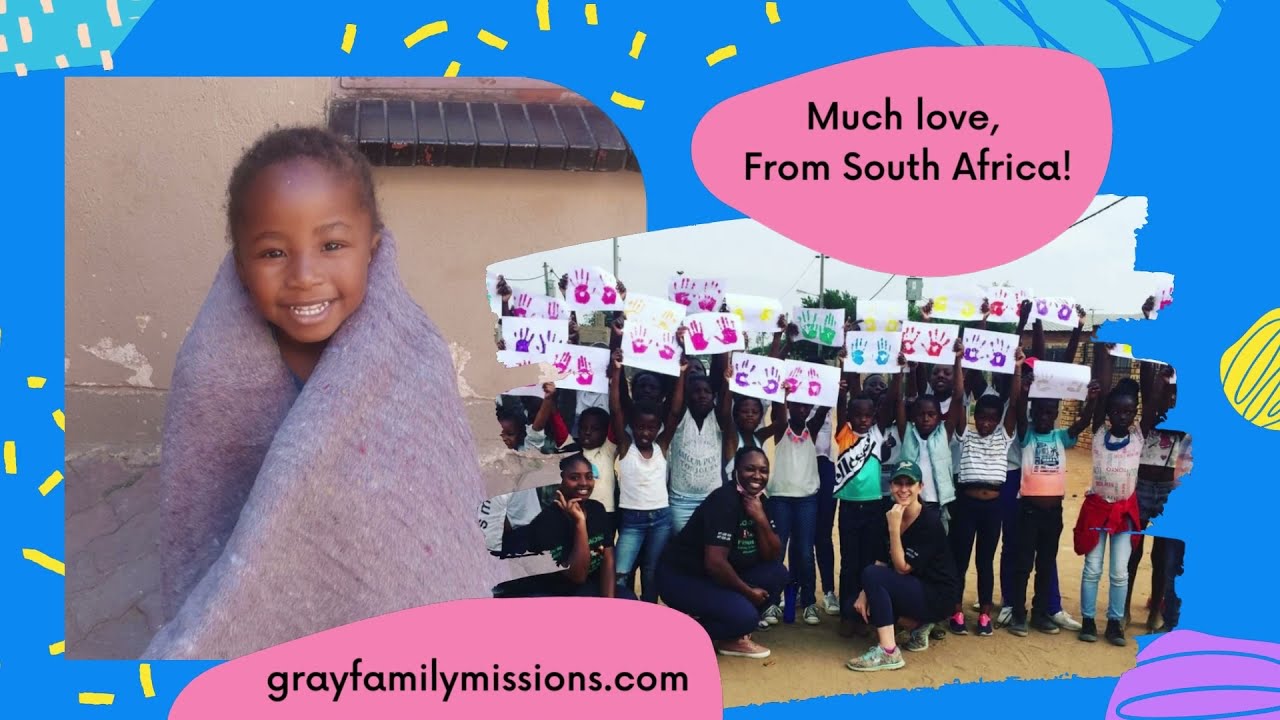 Gray Family Missions 2021 Overview  - Working with Hlanganani Orphan Care & Bokamoso Fitness Club