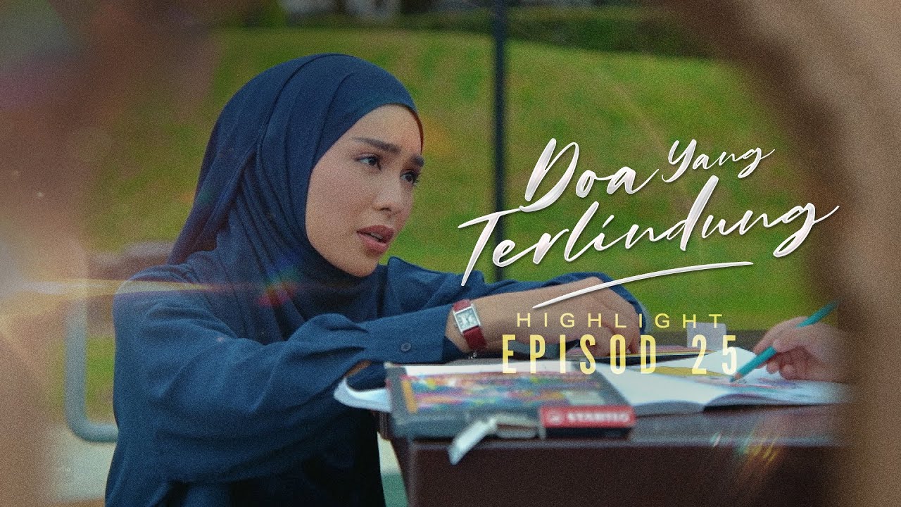 [HIGHLIGHT] Doa Yang Terlindung (2026): Episod 25 - Saya Tahu, Saya Pertaruhkan Maruah Anak Saya!