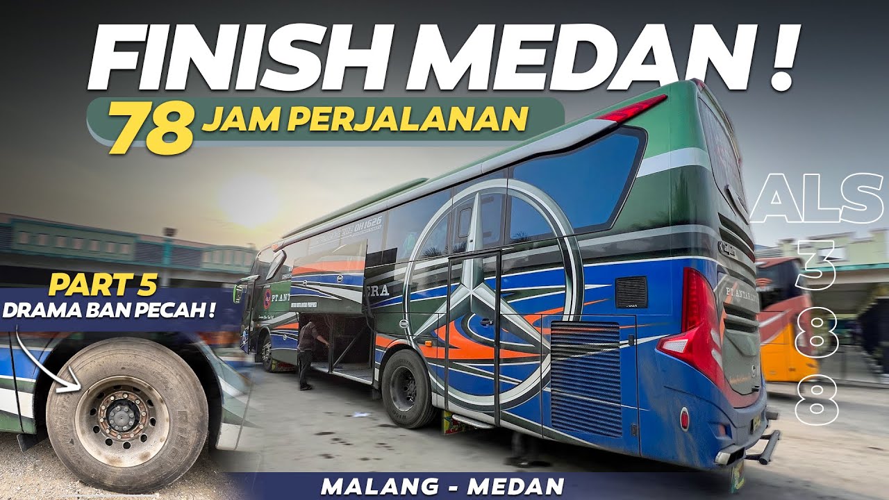 SETELAH DRAMA PECAH BAN, AKHIRNYA FINISH MEDAN ‼️ Trip Medan - Malang with ALS 388 Terbaru [PART 5]