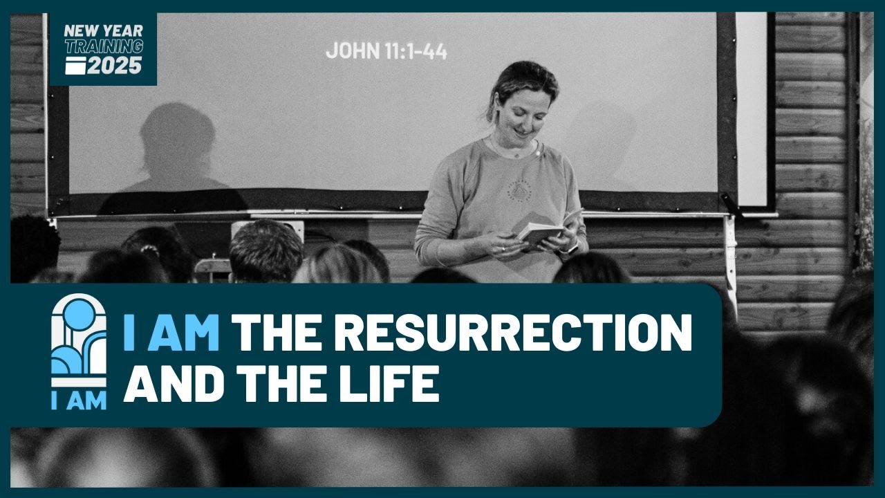 I am the resurrection and the life, John's Gospel | New Year Training 2025